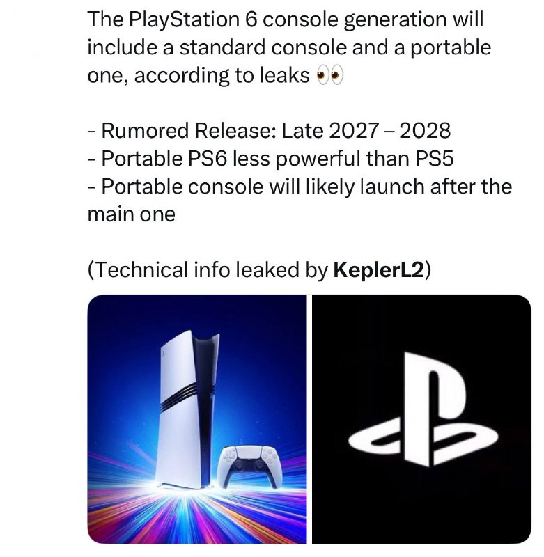 据Kepler_L2爆料，PS6将推出标准版主机和便携版掌机，PS6标准版主机可能于2027年末或2028年发布，便携版掌机将在这之后发布